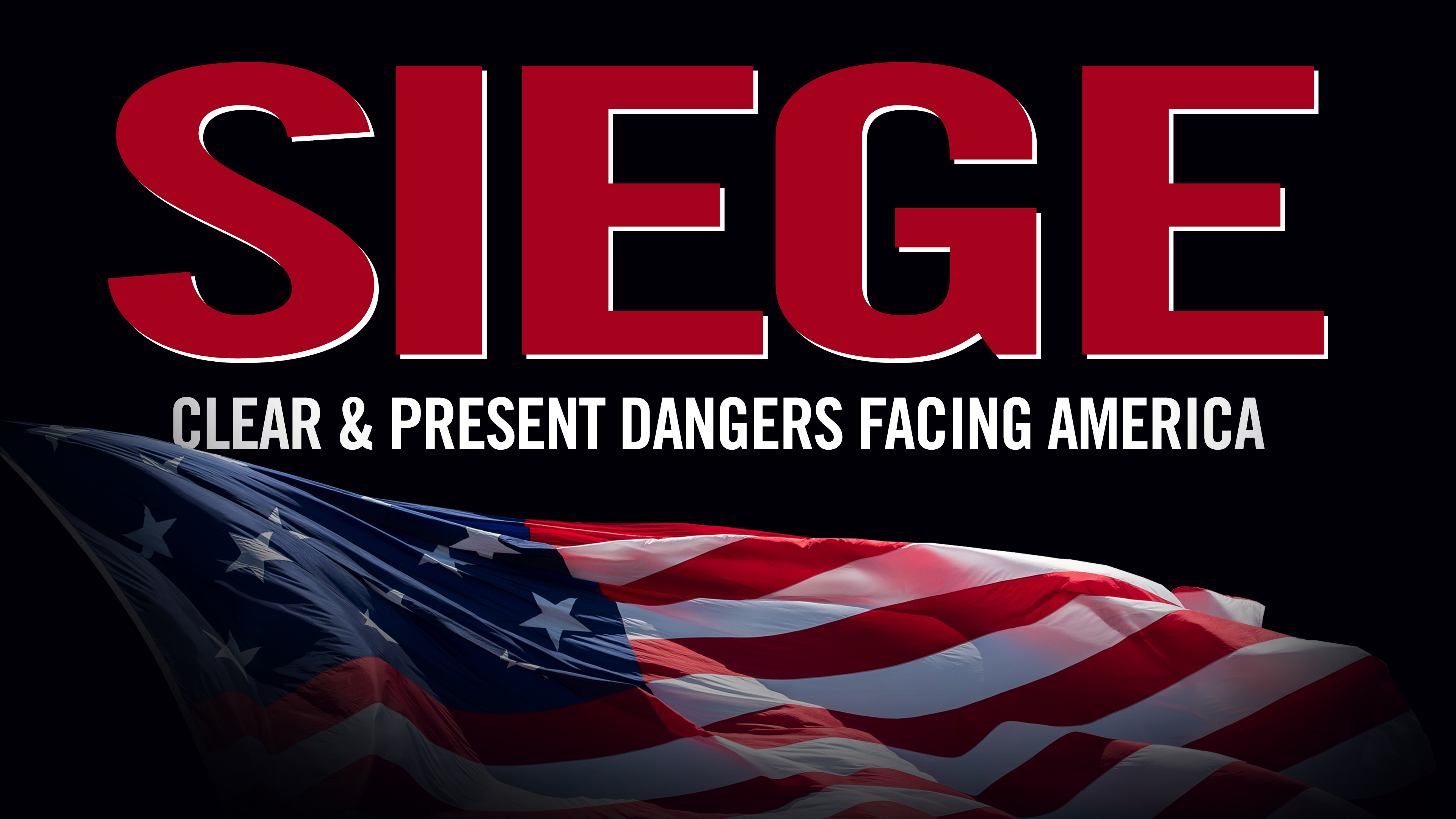 SIEGE - CLEAR & PRESENT DANGERS FACING AMERICA